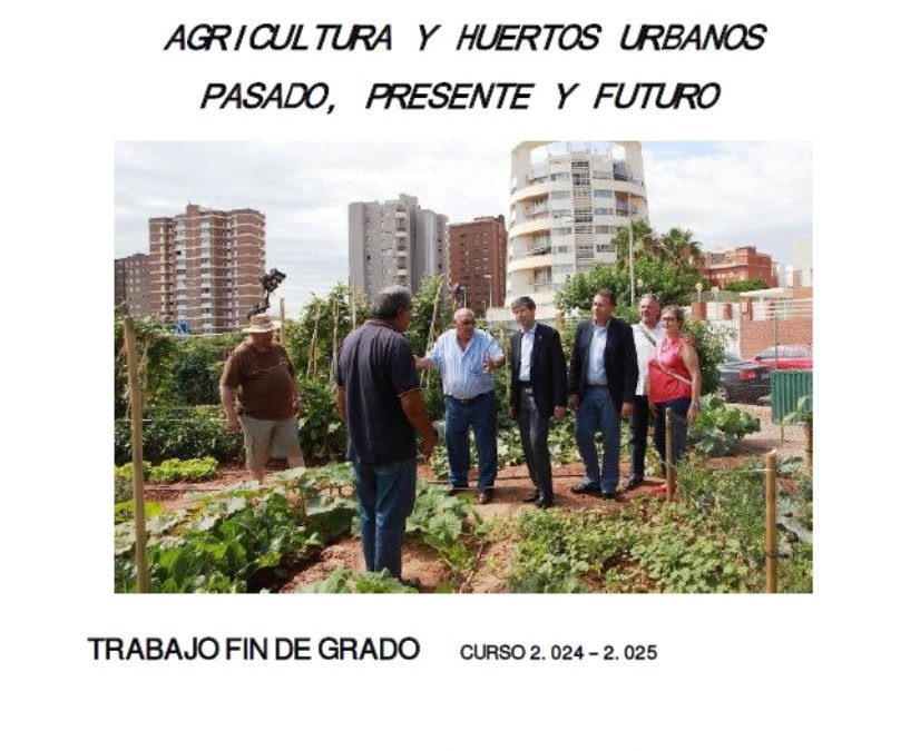 Agricultura y huertos urbanos. Pasado, presente y futuro