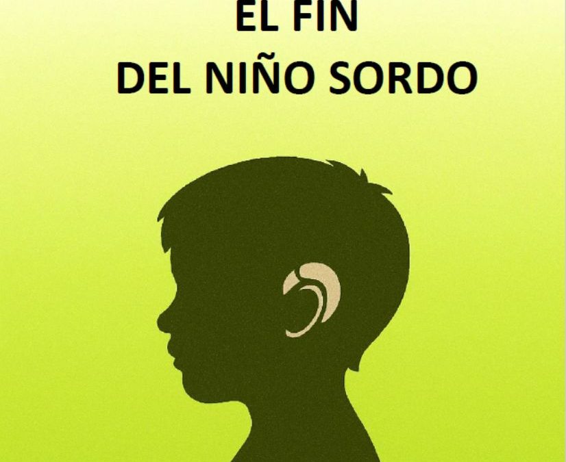 El fin del niño sordo